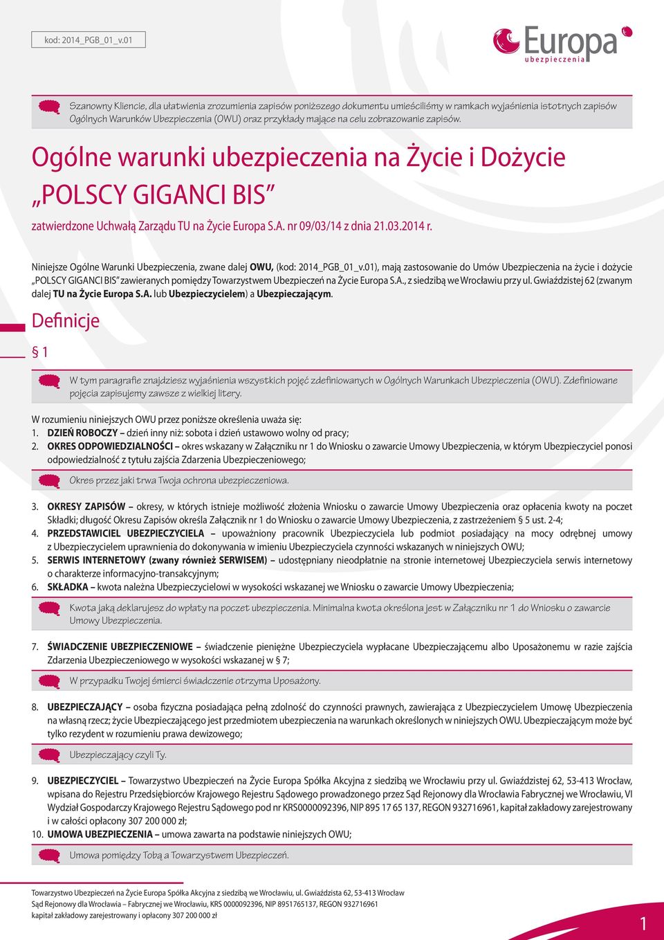 zobrazowanie zapisów. Ogólne warunki ubezpieczenia na Życie i Dożycie POLSCY GIGANCI BIS zatwierdzone Uchwałą Zarządu TU na Życie Europa S.A. nr 09/03/14 z dnia 21.03.2014 r.