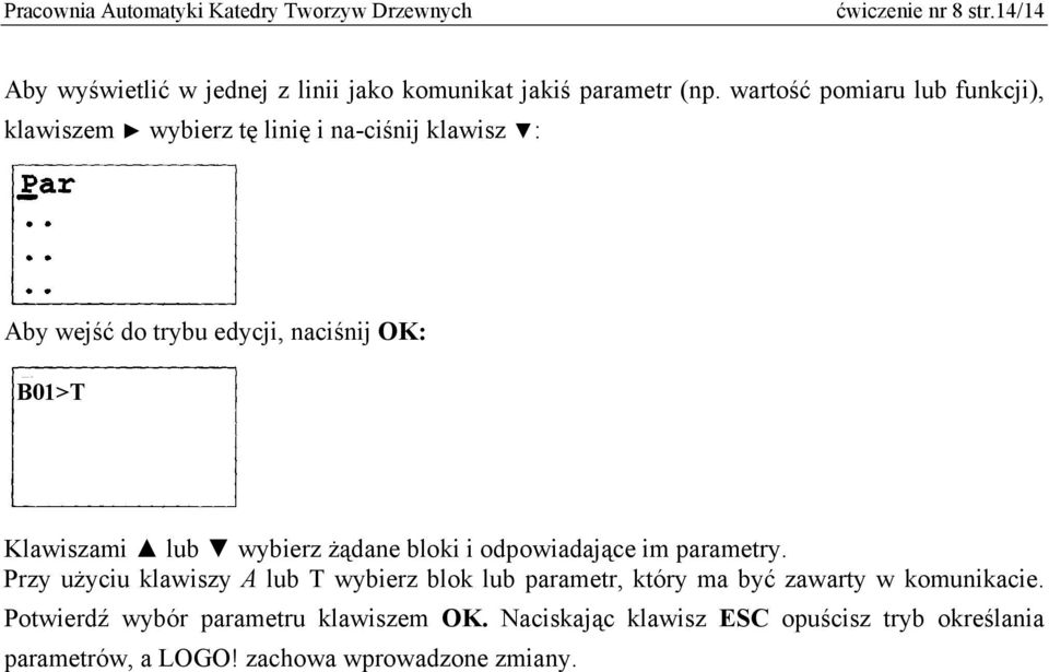 Klawiszami lub wybierz żądane bloki i odpowiadające im parametry.