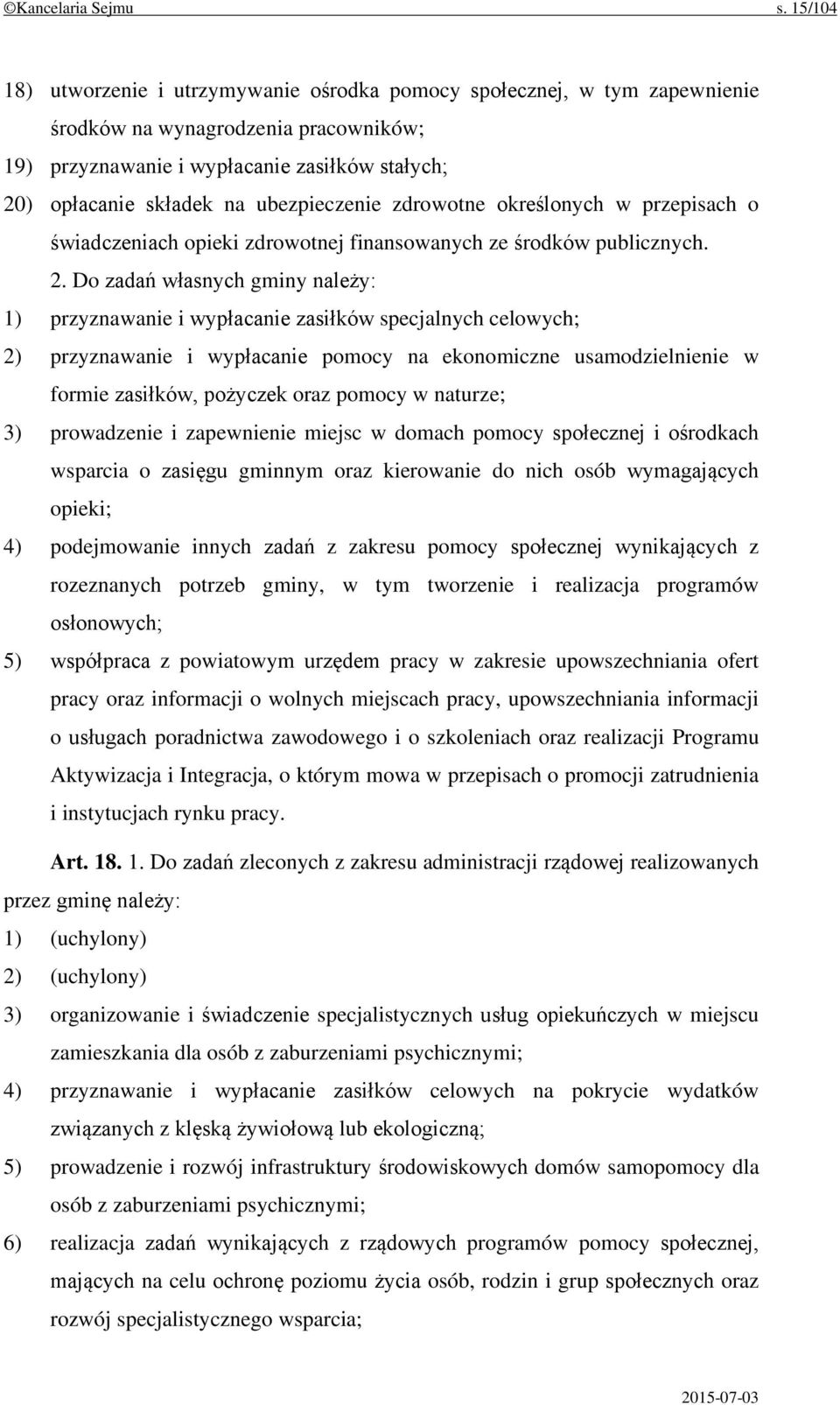 ubezpieczenie zdrowotne określonych w przepisach o świadczeniach opieki zdrowotnej finansowanych ze środków publicznych. 2.