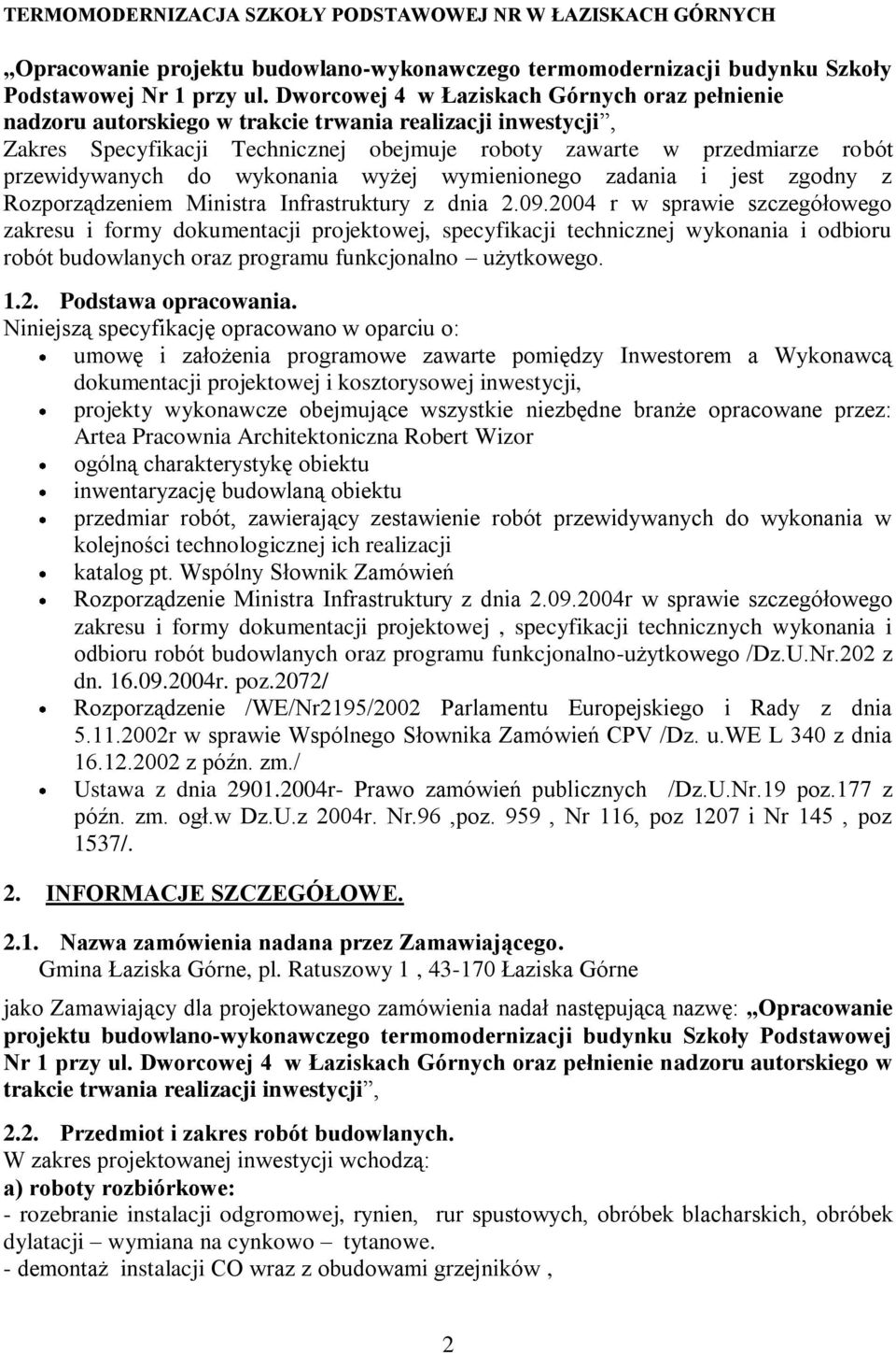 do wykonania wyżej wymienionego zadania i jest zgodny z Rozporządzeniem Ministra Infrastruktury z dnia 2.09.