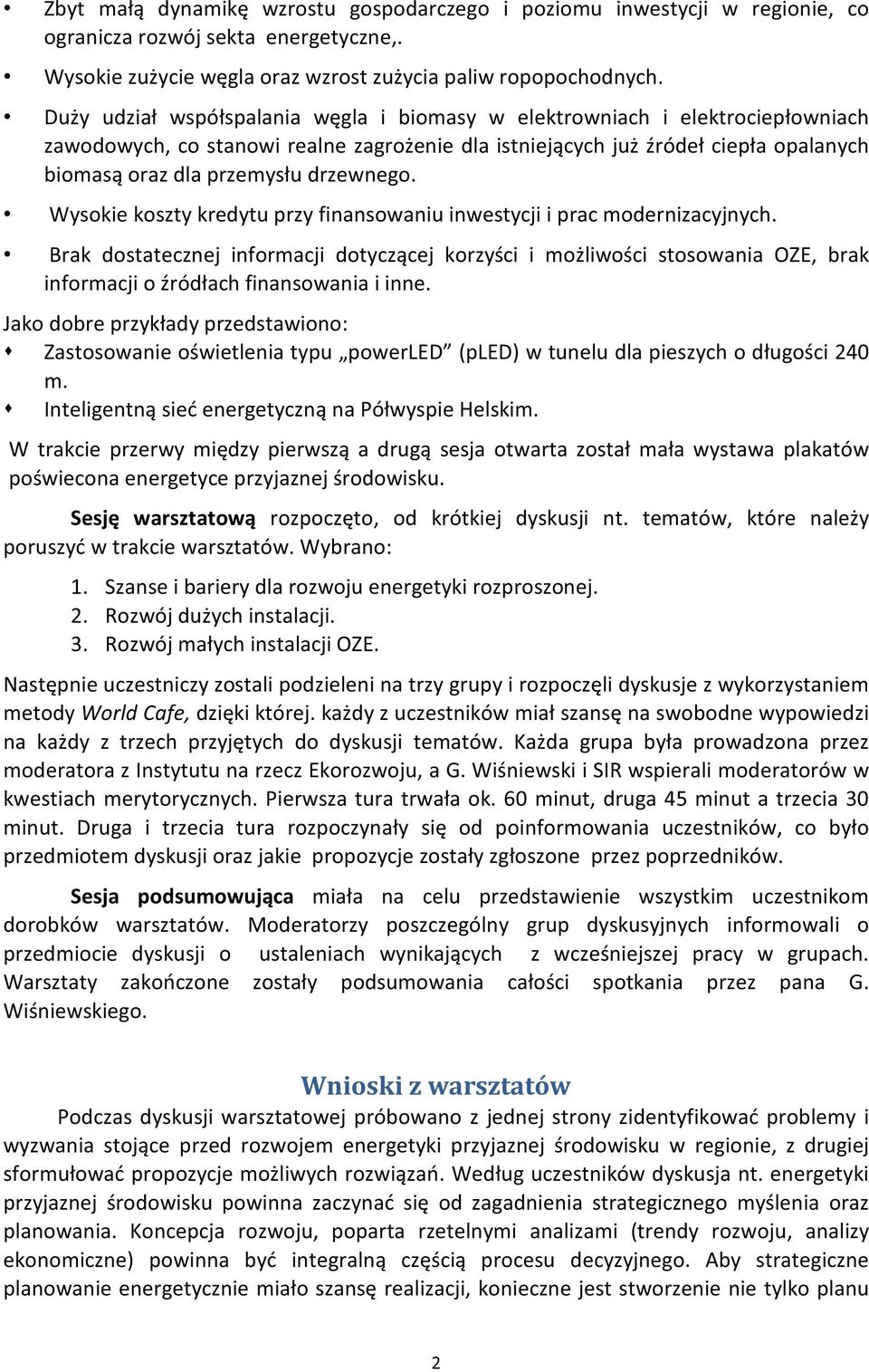 wykorzystaniem metody World Cafe, dzi dyskusji trzecia 30 przedmiotem dyskusji oraz jakie propozycj Sesja dorobk Moderatorzy