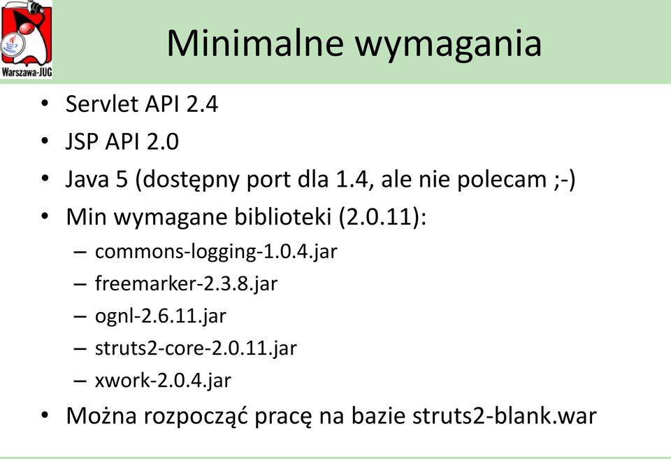 4, ale nie polecam ;-) Min wymagane biblioteki (2.0.