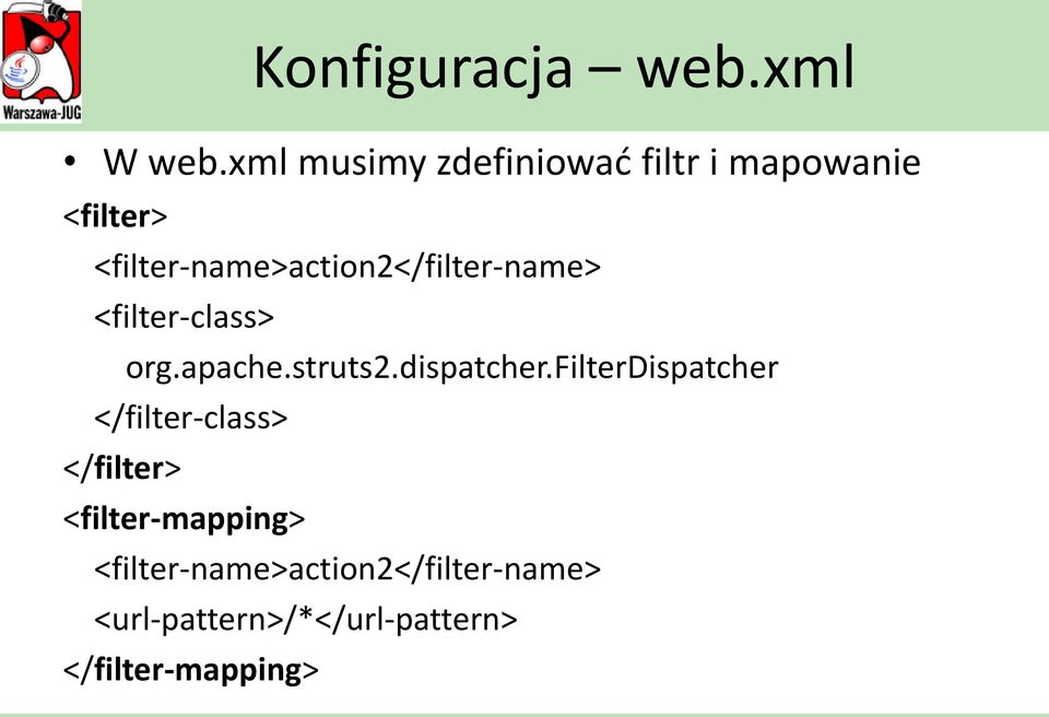 <filter-name>action2</filter-name> <filter-class> org.apache.struts2.