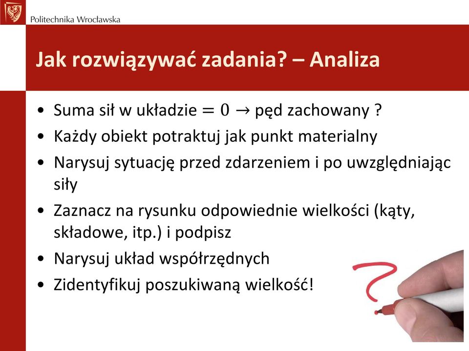 i po uwzględniając siły Zaznacz na rysunku odpowiednie wielkości (kąty,