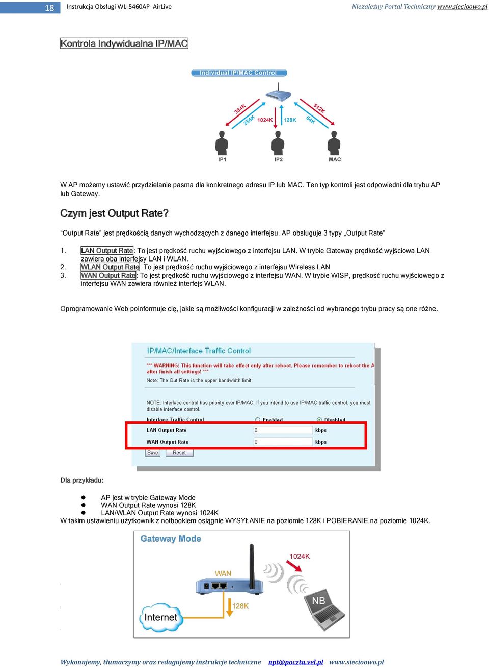 LAN Output Rate: To jest prędkość ruchu wyjściowego z interfejsu LAN. W trybie Gateway prędkość wyjściowa LAN zawiera oba interfejsy LAN i WLAN. 2.
