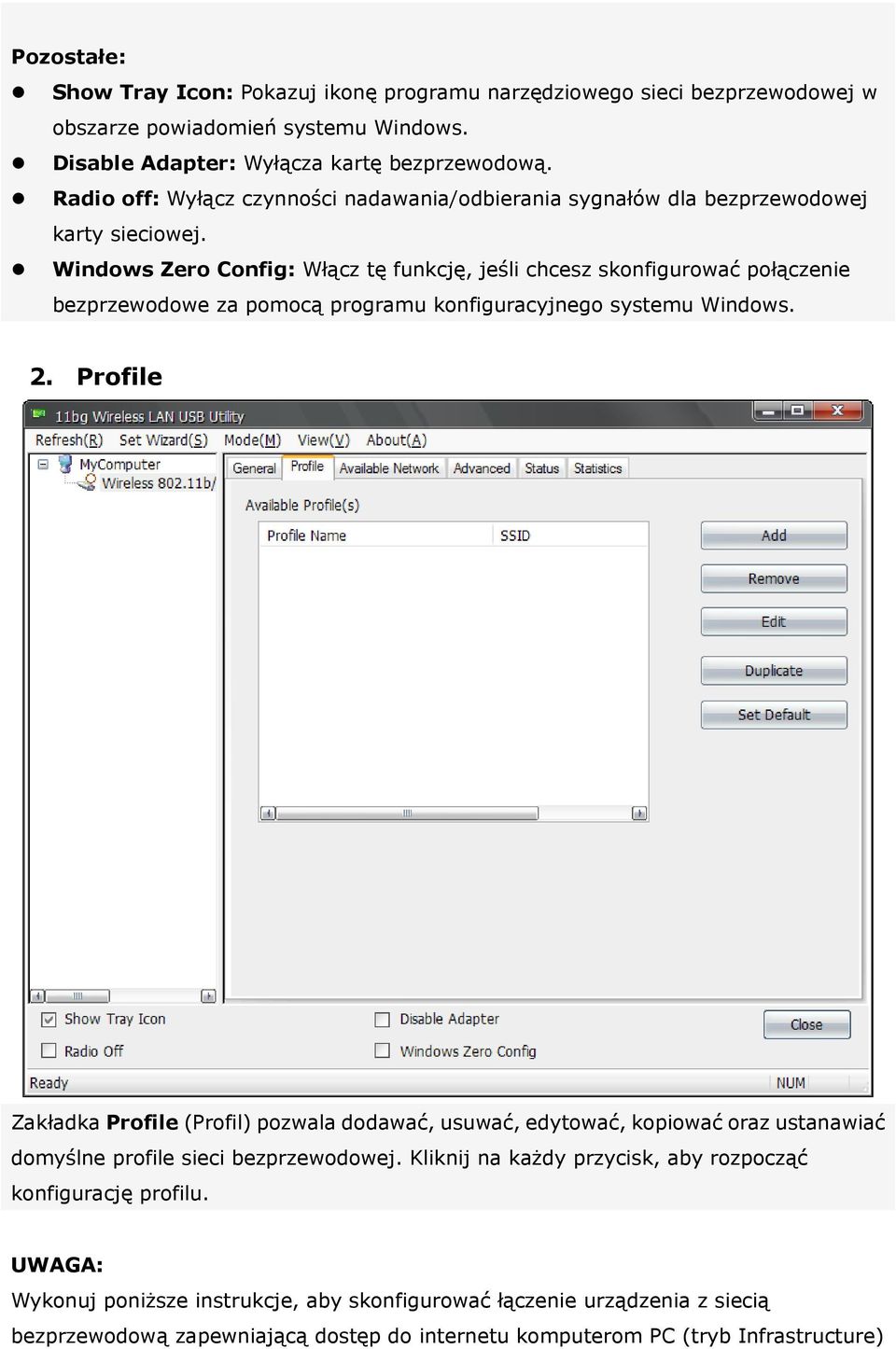 Windows Zero Config: Włącz tę funkcję, jeśli chcesz skonfigurować połączenie bezprzewodowe za pomocą programu konfiguracyjnego systemu Windows. 2.