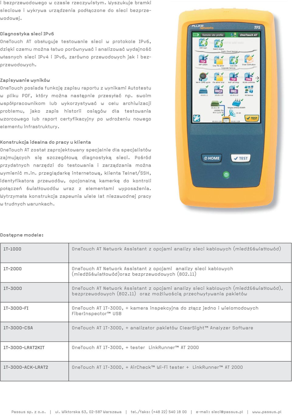 bezprzewodowych. Zapisywanie wyników OneTouch posiada funkcję zapisu raportu z wynikami Autotestu w pliku PDF, który można następnie przesyłać np.