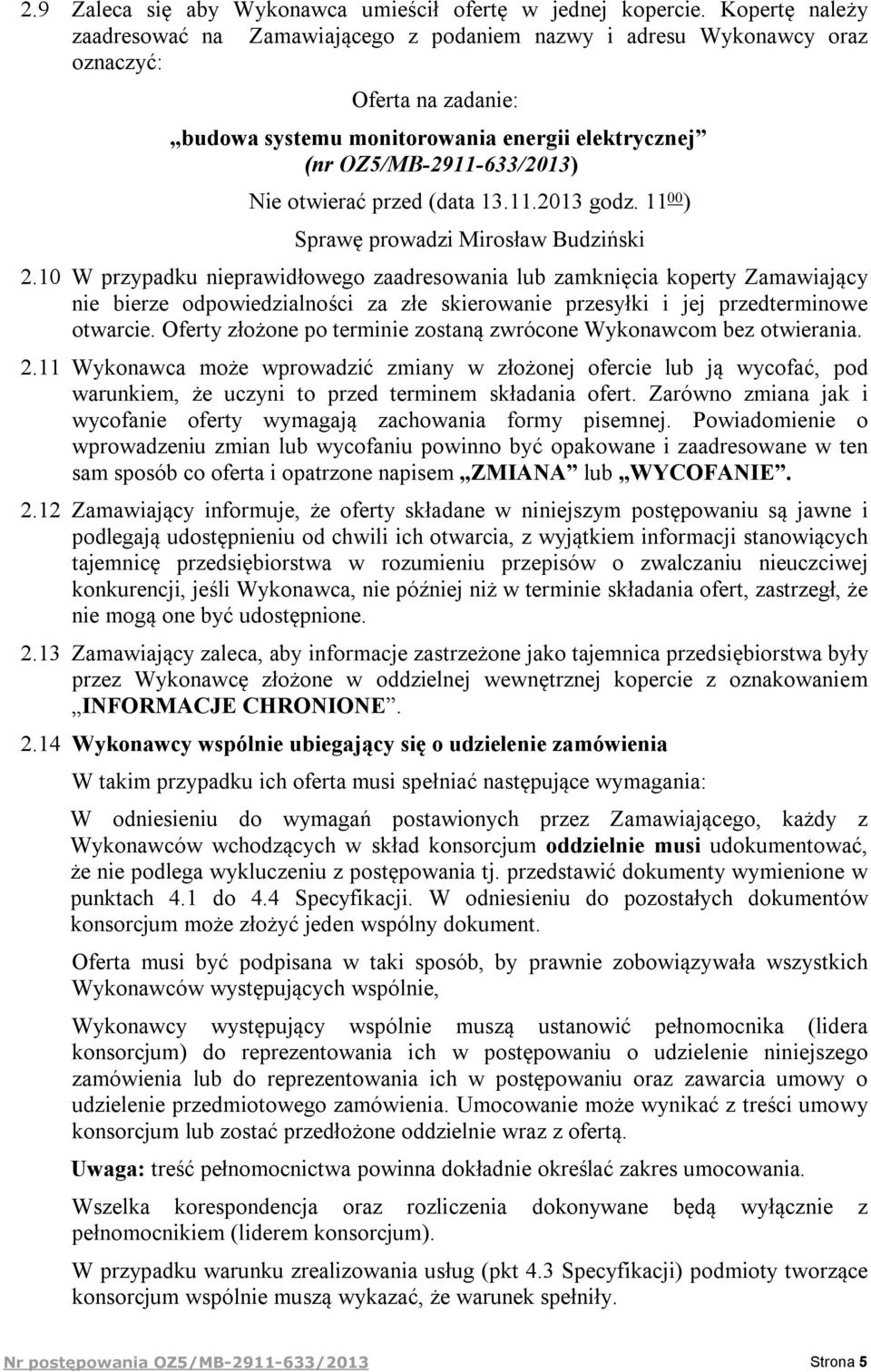 otwierać przed (data 13.11.2013 godz. 11 00 ) Sprawę prowadzi Mirosław Budziński 2.
