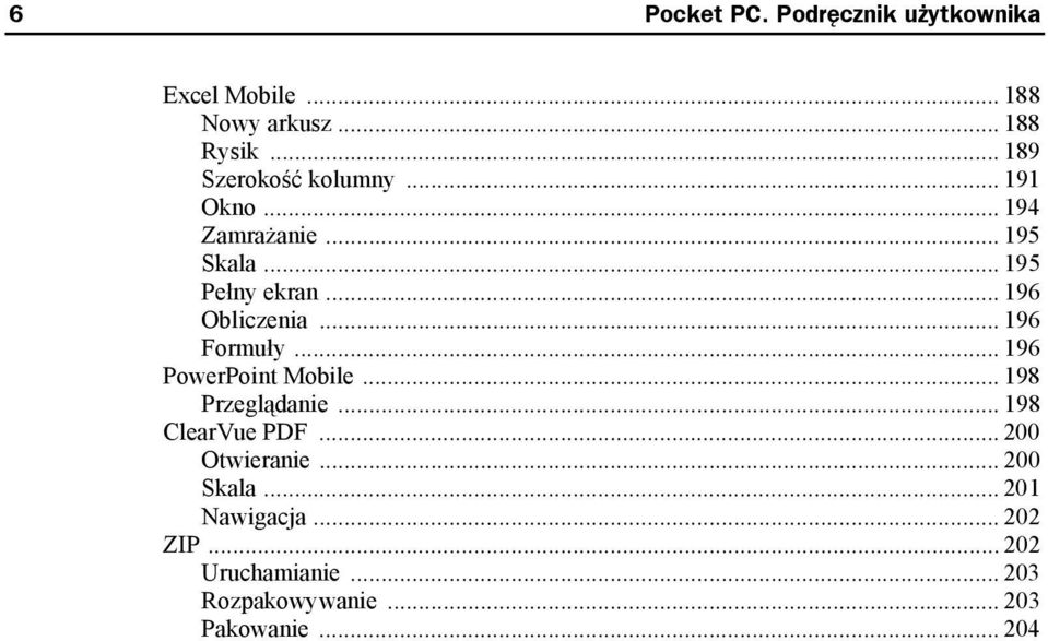 .. 196 Obliczenia... 196 Formuły... 196 PowerPoint Mobile... 198 Przeglądanie... 198 ClearVue PDF.