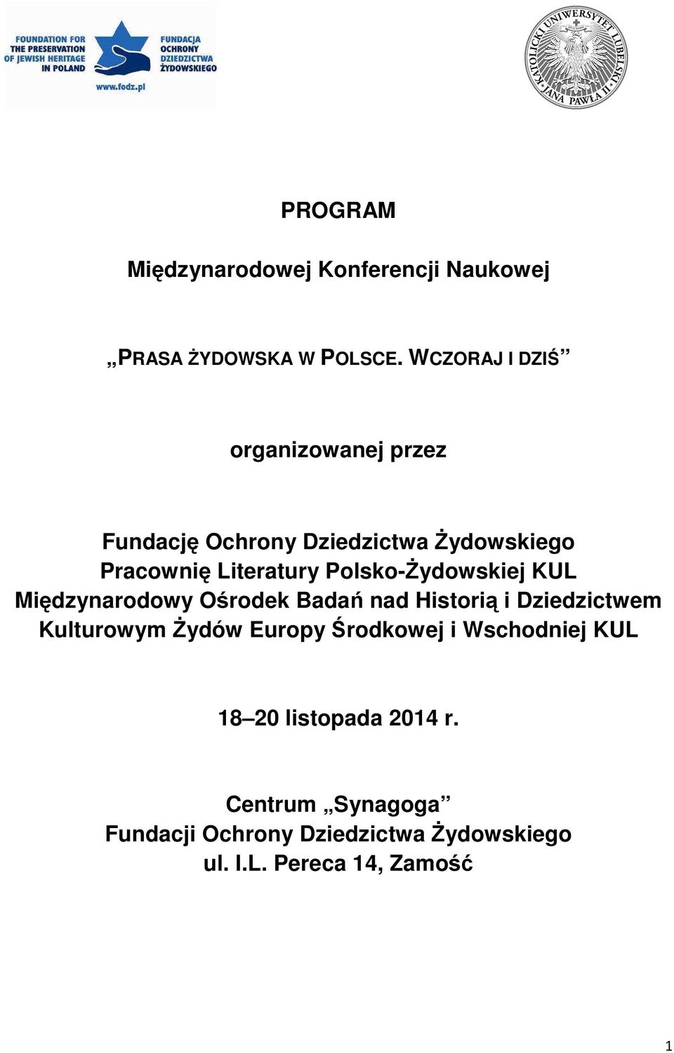 Polsko-Żydowskiej KUL Międzynarodowy Ośrodek Badań nad Historią i Dziedzictwem Kulturowym Żydów