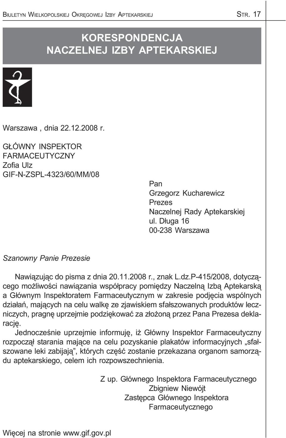 D³uga 16 00-238 Warszawa Szanowny Panie Prezesie Nawi¹zuj¹c do pisma z dnia 20.11.2008 r., znak L.dz.