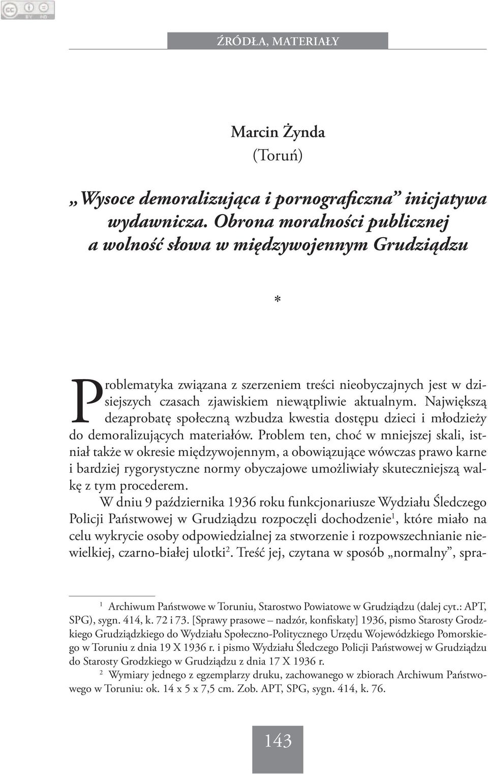 Największą dezaprobatę społeczną wzbudza kwestia dostępu dzieci i młodzieży do demoralizujących materiałów.