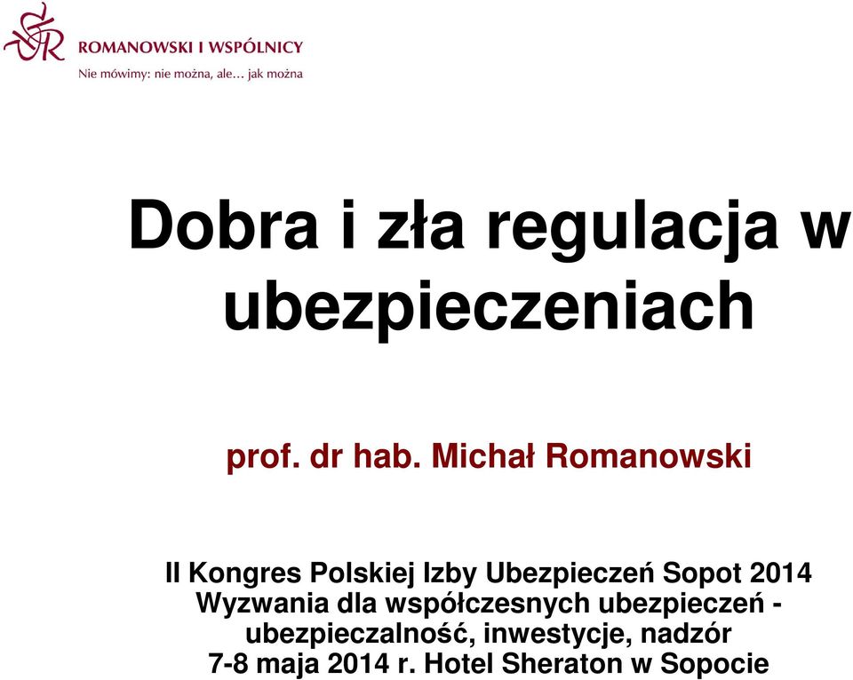 Sopot 2014 Wyzwania dla współczesnych ubezpieczeń -