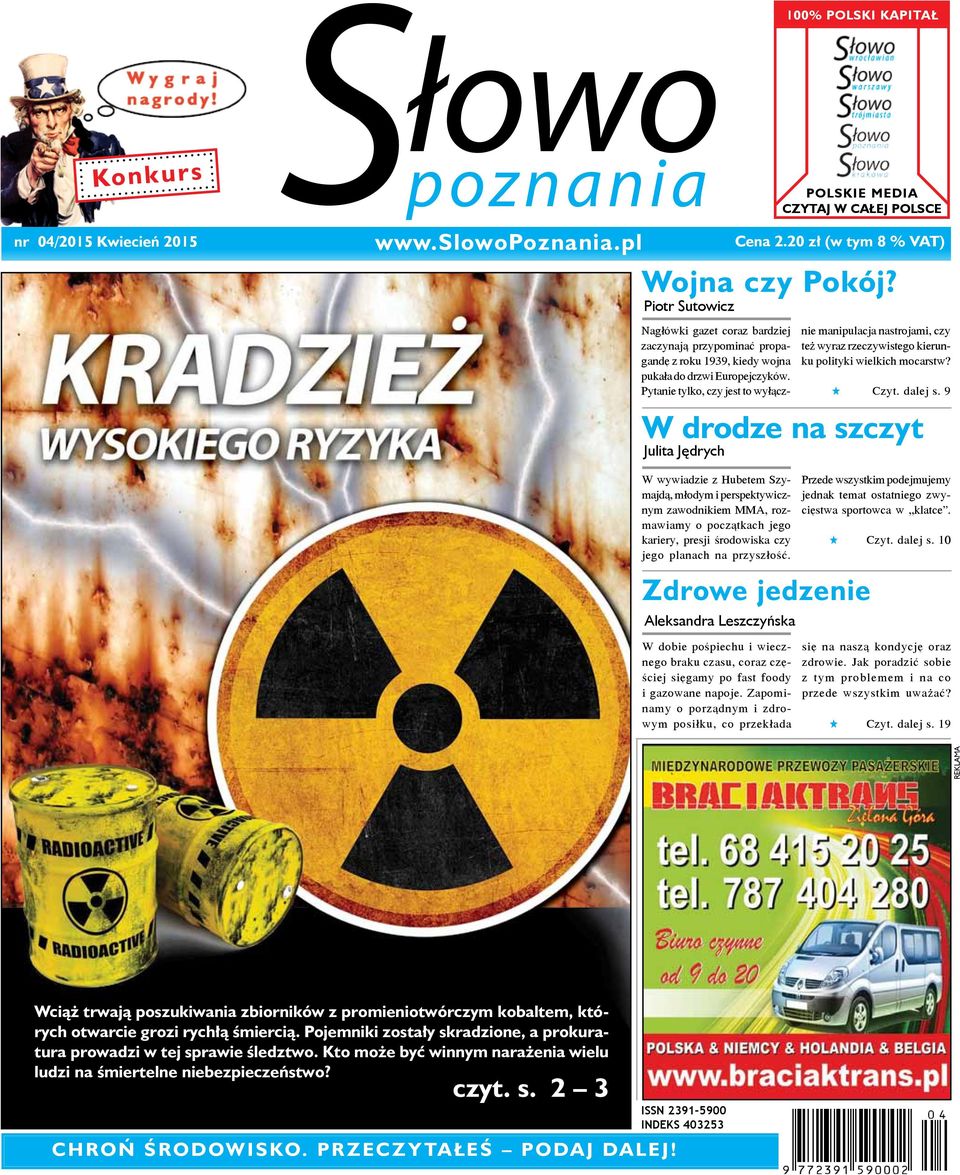 Nagłówki gazet coraz bardziej zaczynają przypominać propagandę z roku 1939, kiedy wojna pukała do drzwi Europejczyków.