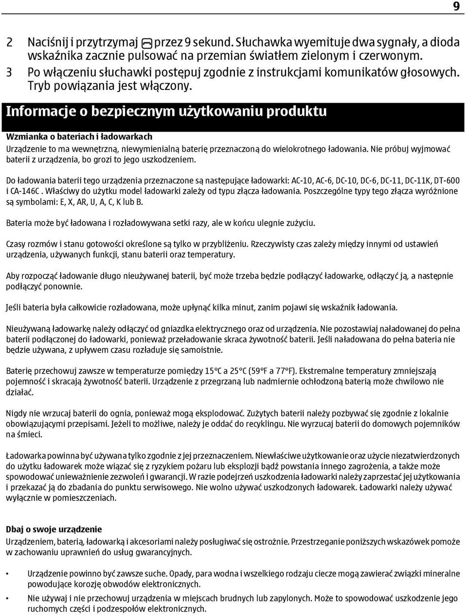 Informacje o bezpiecznym użytkowaniu produktu Wzmianka o bateriach i ładowarkach Urządzenie to ma wewnętrzną, niewymienialną baterię przeznaczoną do wielokrotnego ładowania.