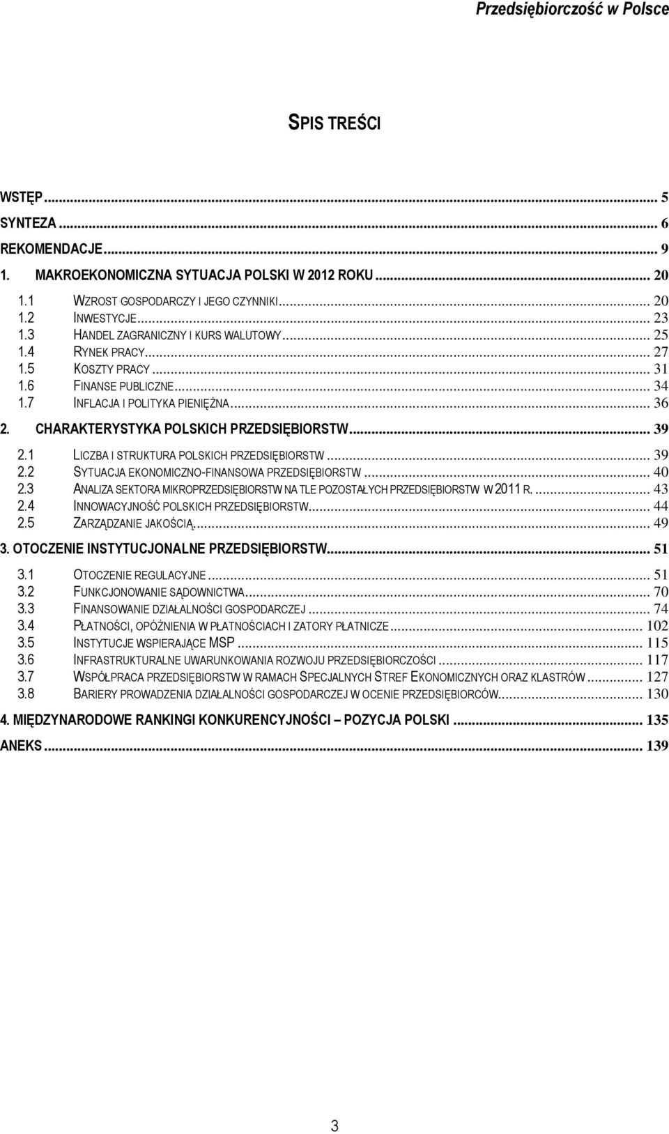 .. 39 2.1 LICZBA I STRUKTURA POLSKICH PRZEDSIĘBIORSTW... 39 2.2 SYTUACJA EKONOMICZNO-FINANSOWA PRZEDSIĘBIORSTW... 40 2.