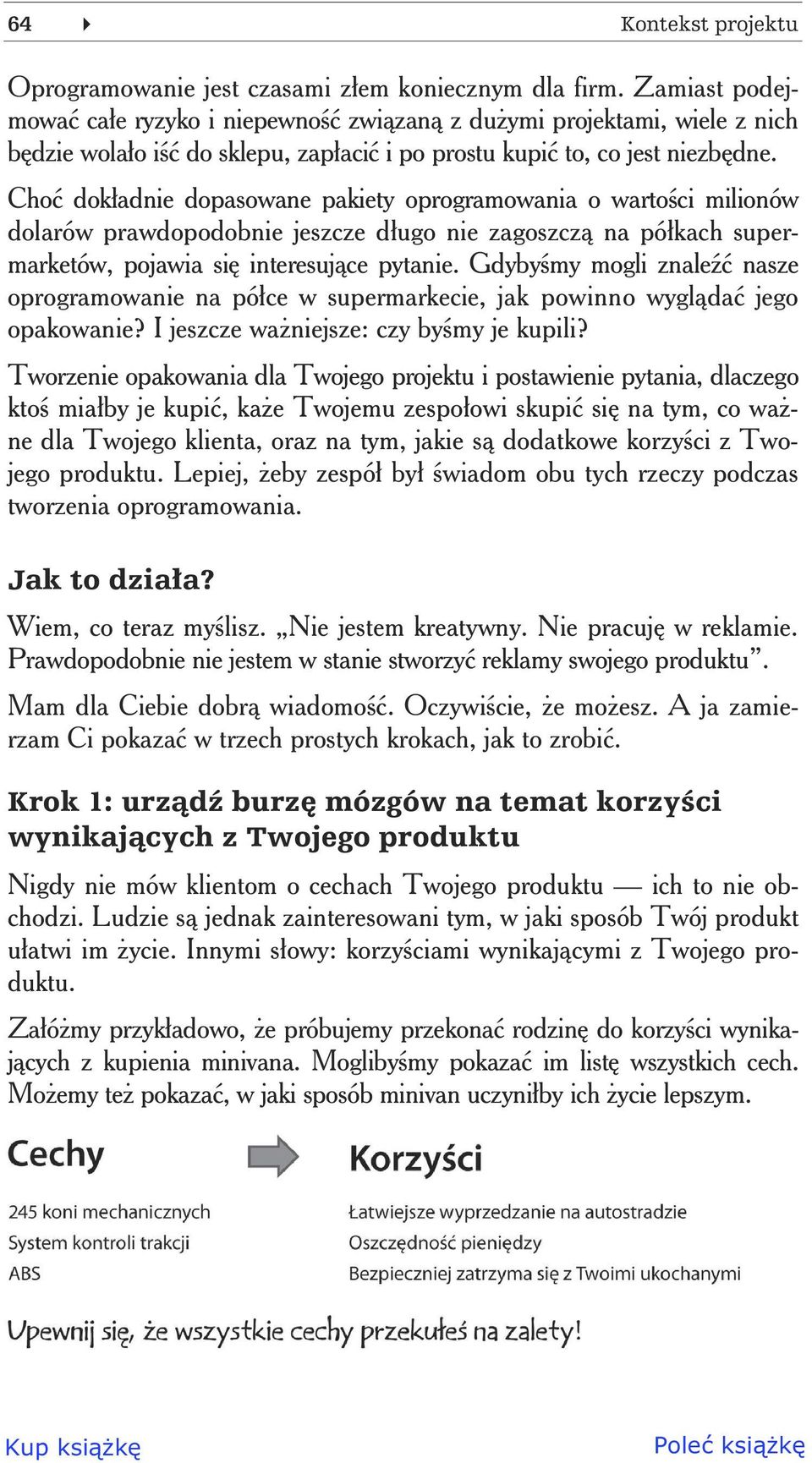 Cho dok adnie dopasowane pakiety oprogramowania o warto ci milionów dolarów prawdopodobnie jeszcze d ugo nie zagoszcz na pó kach supermarketów, pojawia si interesuj ce pytanie.