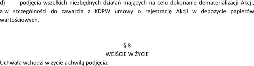 zawarcia z KDPW umowy o rejestrację Akcji w depozycie papierów