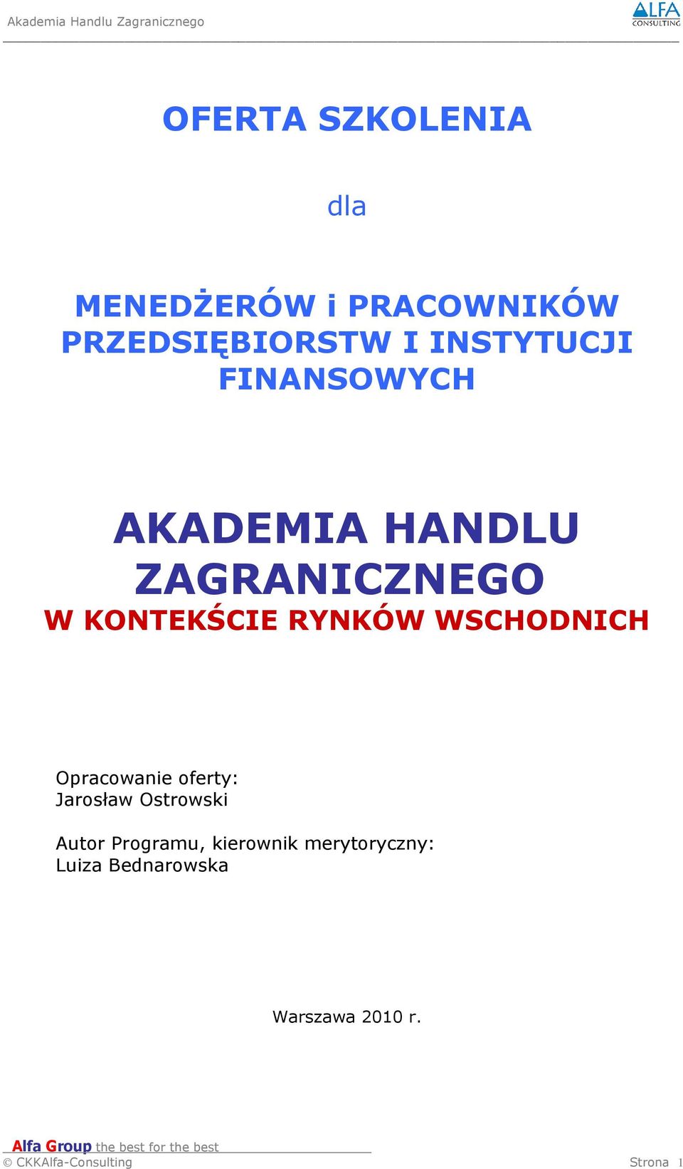 WSCHODNICH Opracowanie oferty: Jarosław Ostrowski Autor Programu,