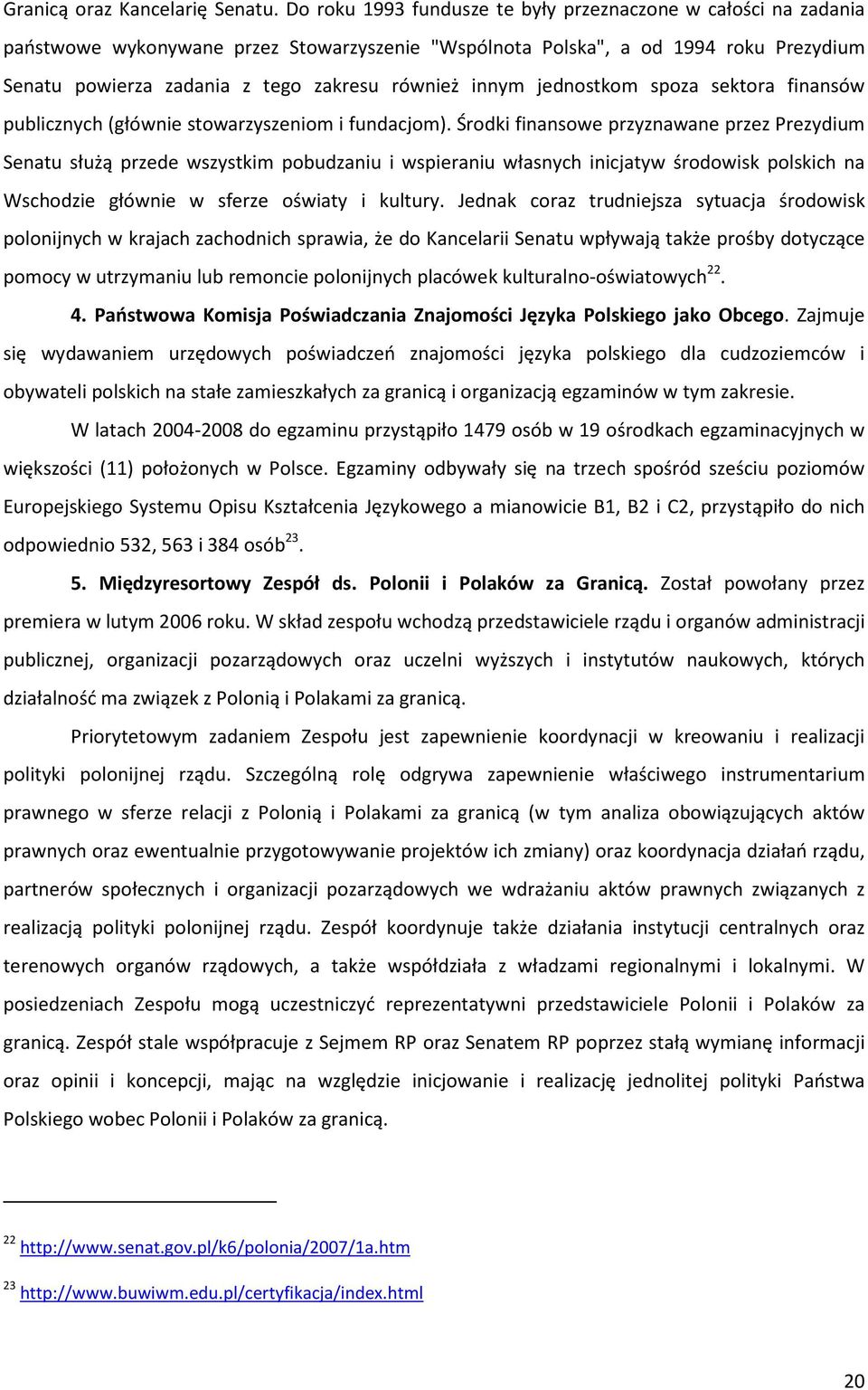 innym jednostkom spoza sektora finansów publicznych (głównie stowarzyszeniom i fundacjom).