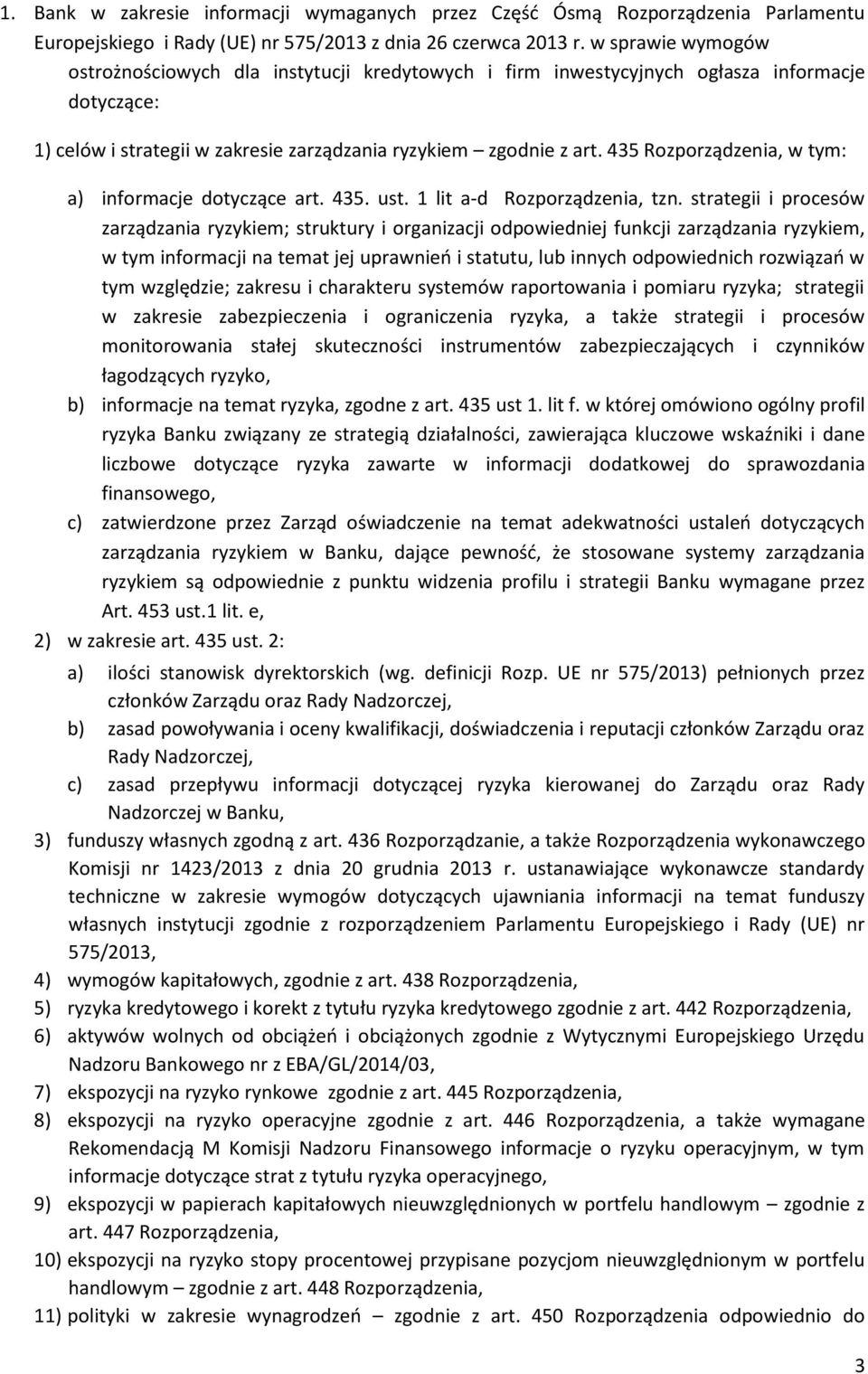 435 Rozporządzenia, w tym: a) informacje dotyczące art. 435. ust. 1 lit a-d Rozporządzenia, tzn.