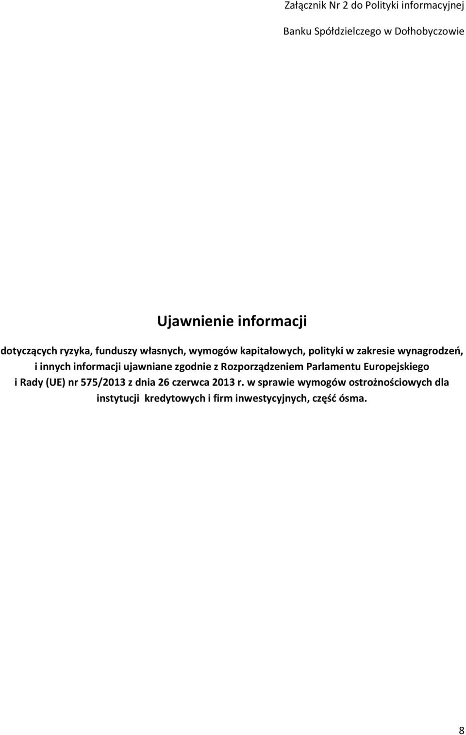 informacji ujawniane zgodnie z Rozporządzeniem Parlamentu Europejskiego i Rady (UE) nr 575/2013 z dnia 26