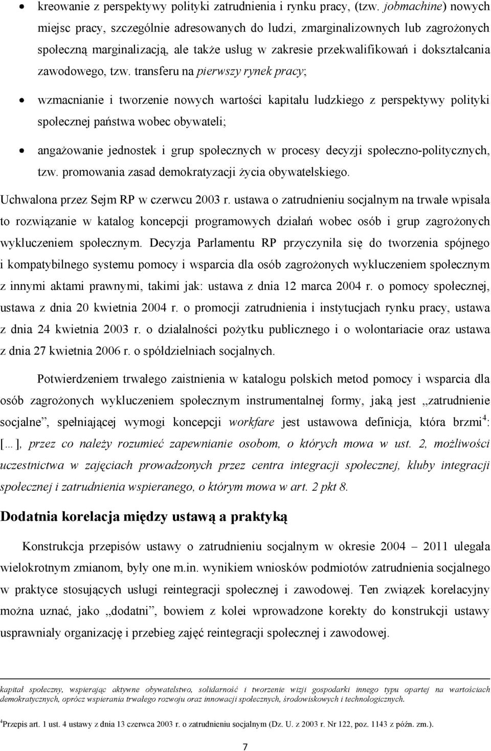 o pomo ustawa z dnia 20 kwietnia 2004 r. o promocji zatrudnienia i instytucjach rynku pracy, ustawa z dnia 24 kwietnia 2003 r.