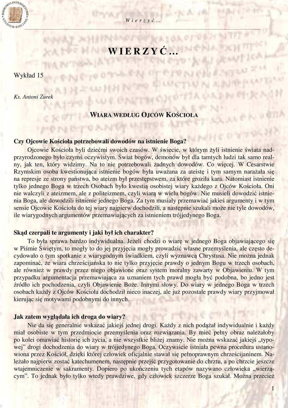 Na to nie potrzebowali żadnych dowodów. Co więcej.