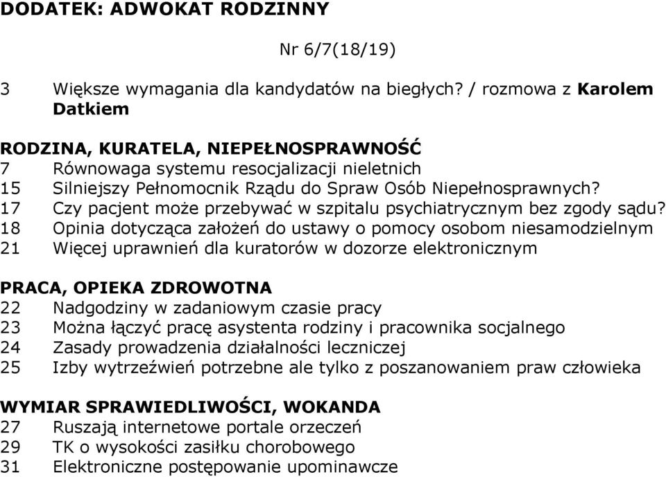 17 Czy pacjent może przebywać w szpitalu psychiatrycznym bez zgody sądu?