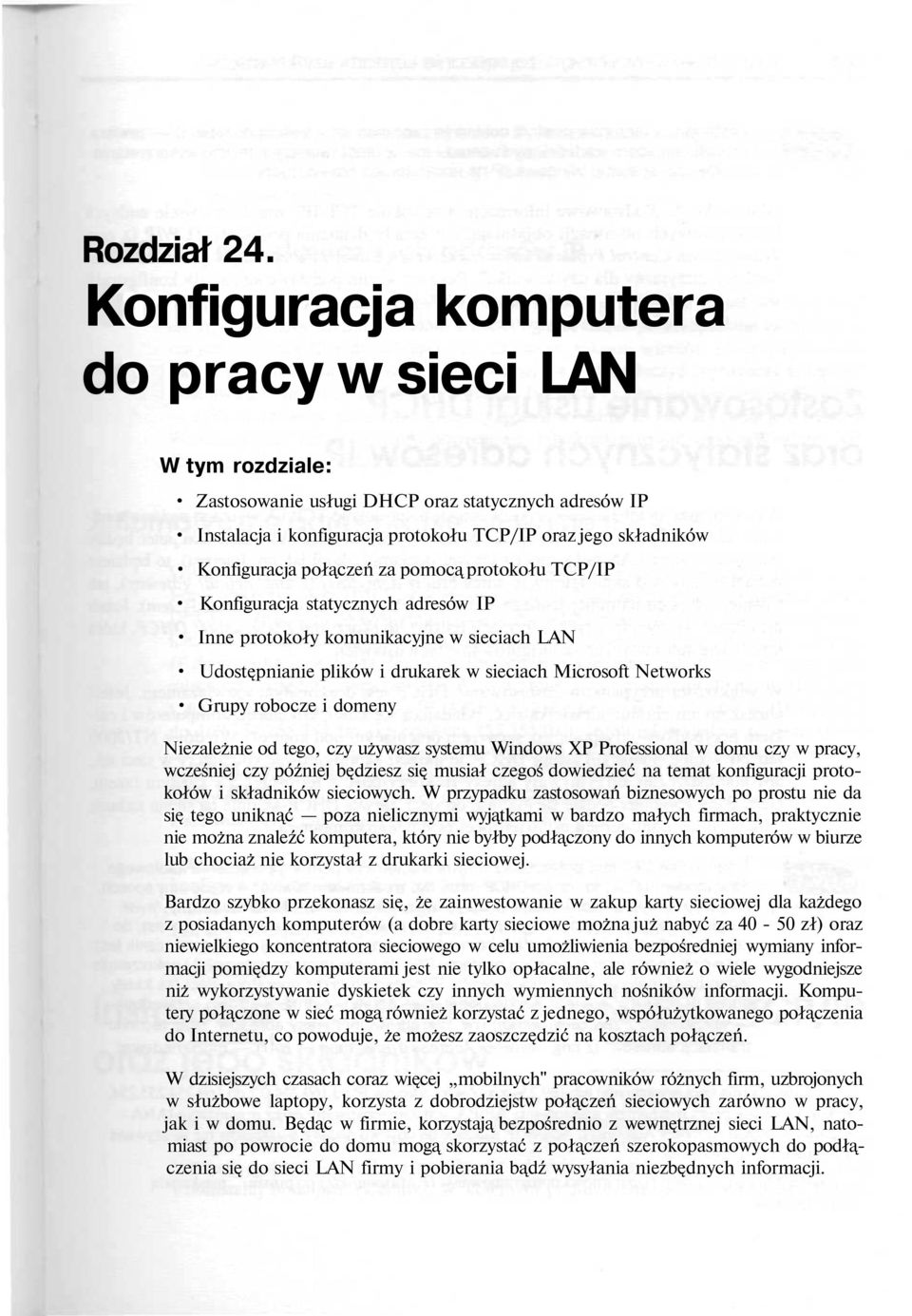 za pomoc protokołu TCP/IP Konfiguracja statycznych adresów IP Inne protokoły komunikacyjne w sieciach LAN Udost pnianie plików i drukarek w sieciach Microsoft Networks Grupy robocze i domeny