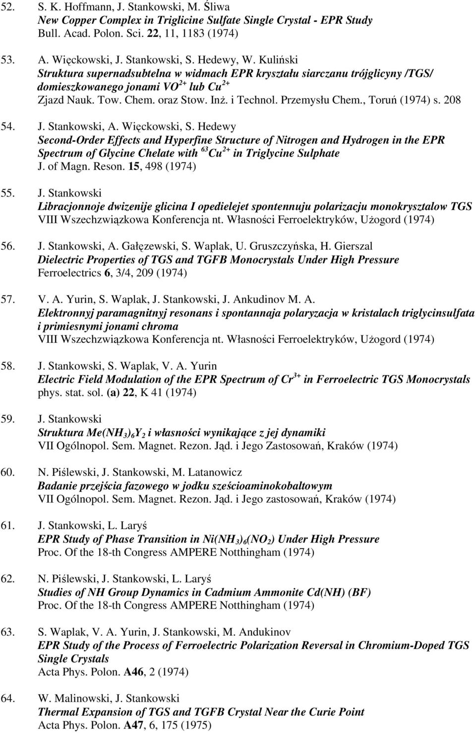 Przemysłu Chem., Toruń (1974) s. 208 54. J. Stankowski, A. Więckowski, S.