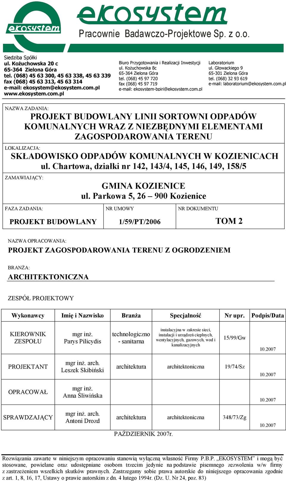 Głowackiego 9 65-301 Zielona Góra tel. (068) 32 93 619 e-mail: laboratorium@ekosystem.com.