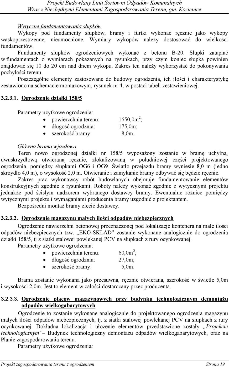 Zakres ten należy wykorzystać do pokonywania pochyłości terenu.