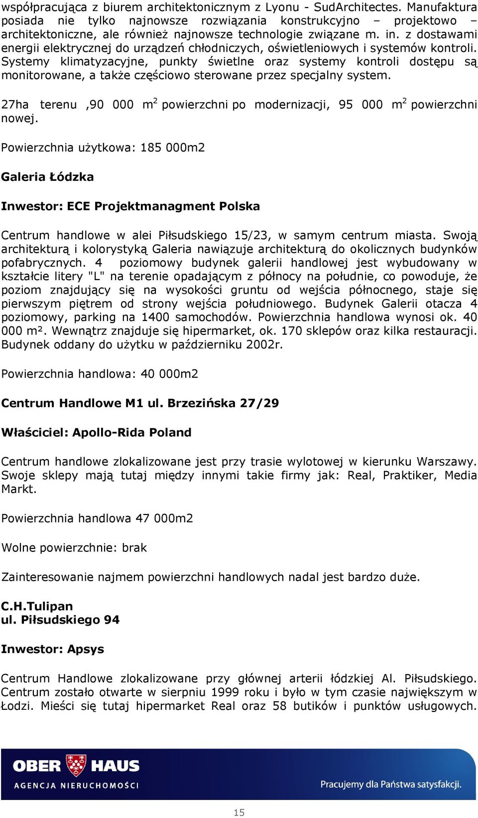 z dostawami energii elektrycznej do urządzeń chłodniczych, oświetleniowych i systemów kontroli.