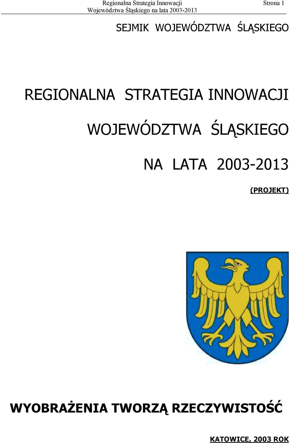 ŚLĄSKIEGO NA LATA 2003-2013 (PROJEKT)