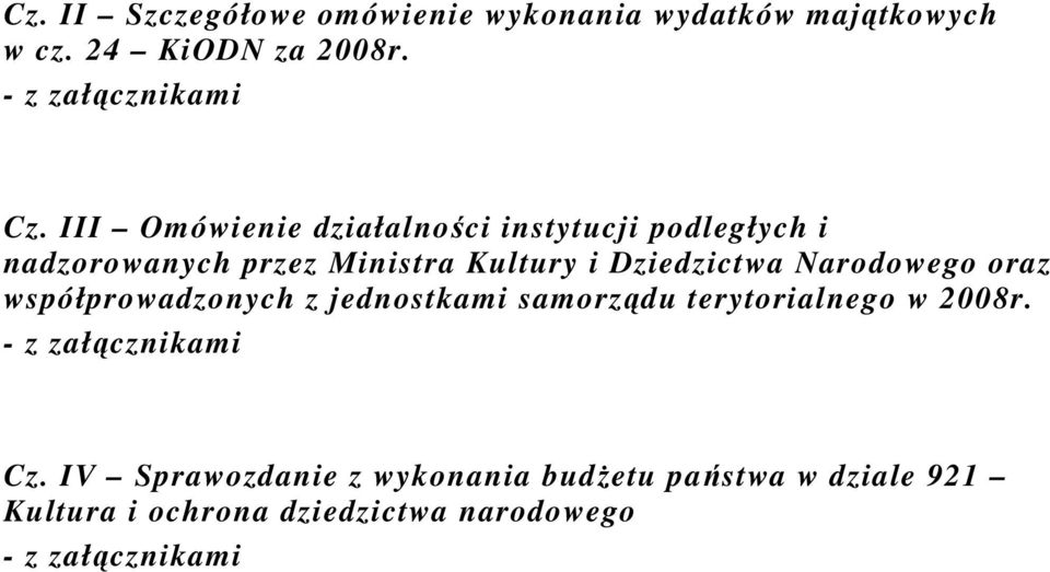 Narodowego oraz współprowadzonych z jednostkami samorządu terytorialnego w 2008r. - z załącznikami Cz.