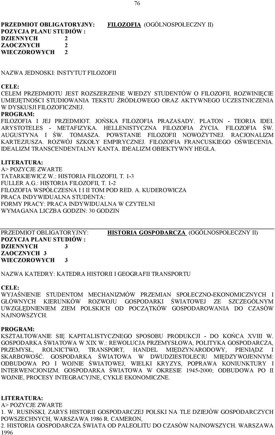 HELLENISTYCZNA FILOZOFIA ŻYCIA. FILOZOFIA ŚW. AUGUSTYNA I ŚW. TOMASZA. POWSTANIE FILOZOFII NOWOŻYTNEJ. RACJONALIZM KARTEZJUSZA. ROZWÓJ SZKOŁY EMPIRYCZNEJ. FILOZOFIA FRANCUSKIEGO OŚWIECENIA.