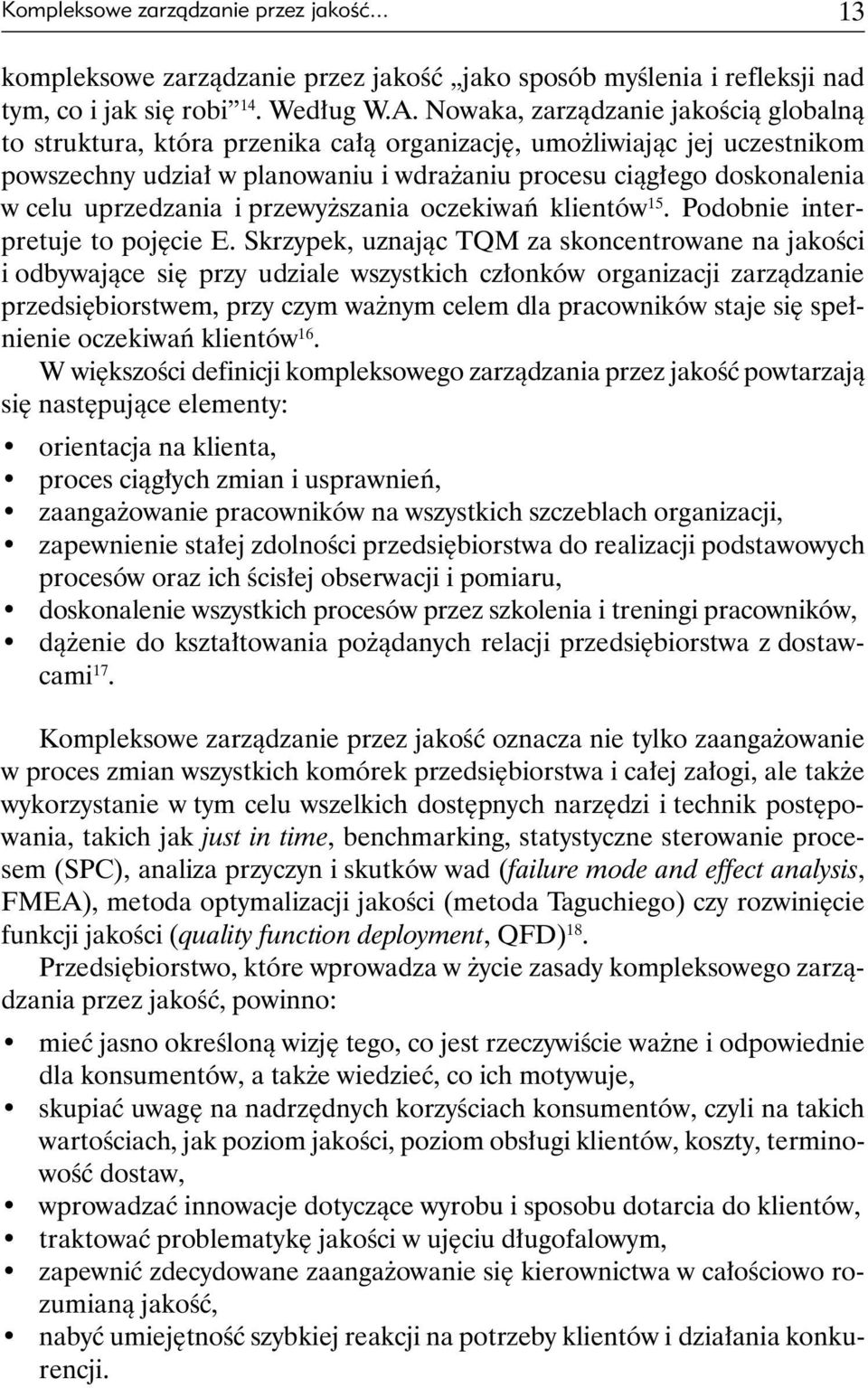 uprzedzania i przewyższania oczekiwań klientów 15. Podobnie interpretuje to pojęcie E.