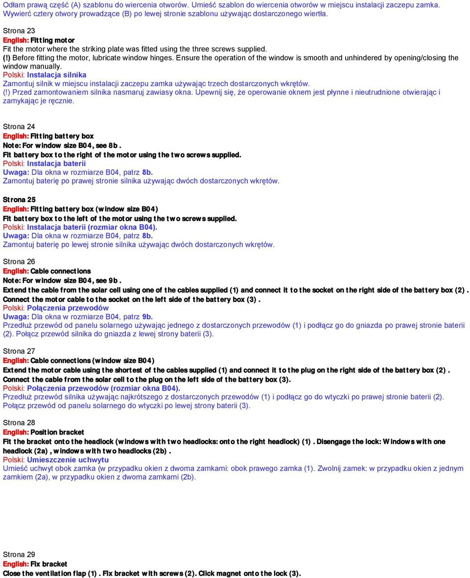Strona 23 English: Fitting motor Fit the motor where the striking plate was fitted using the three screws supplied. (!) Before fitting the motor, lubricate window hinges.