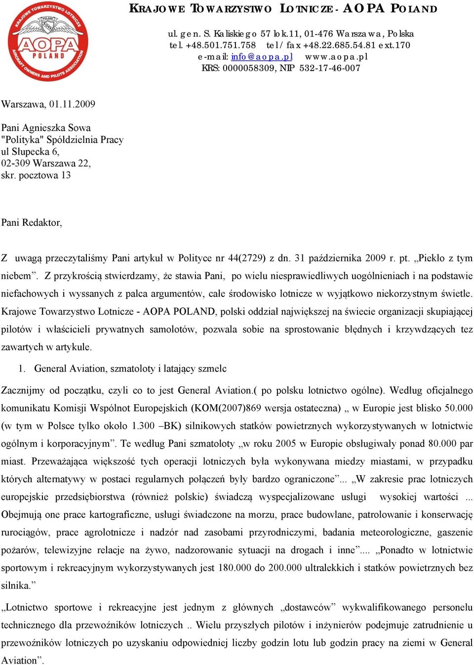 pocztowa 13 Pani Redaktor, Z uwagą przeczytaliśmy Pani artykuł w Polityce nr 44(2729) z dn. 31 października 2009 r. pt. Piekło z tym niebem.