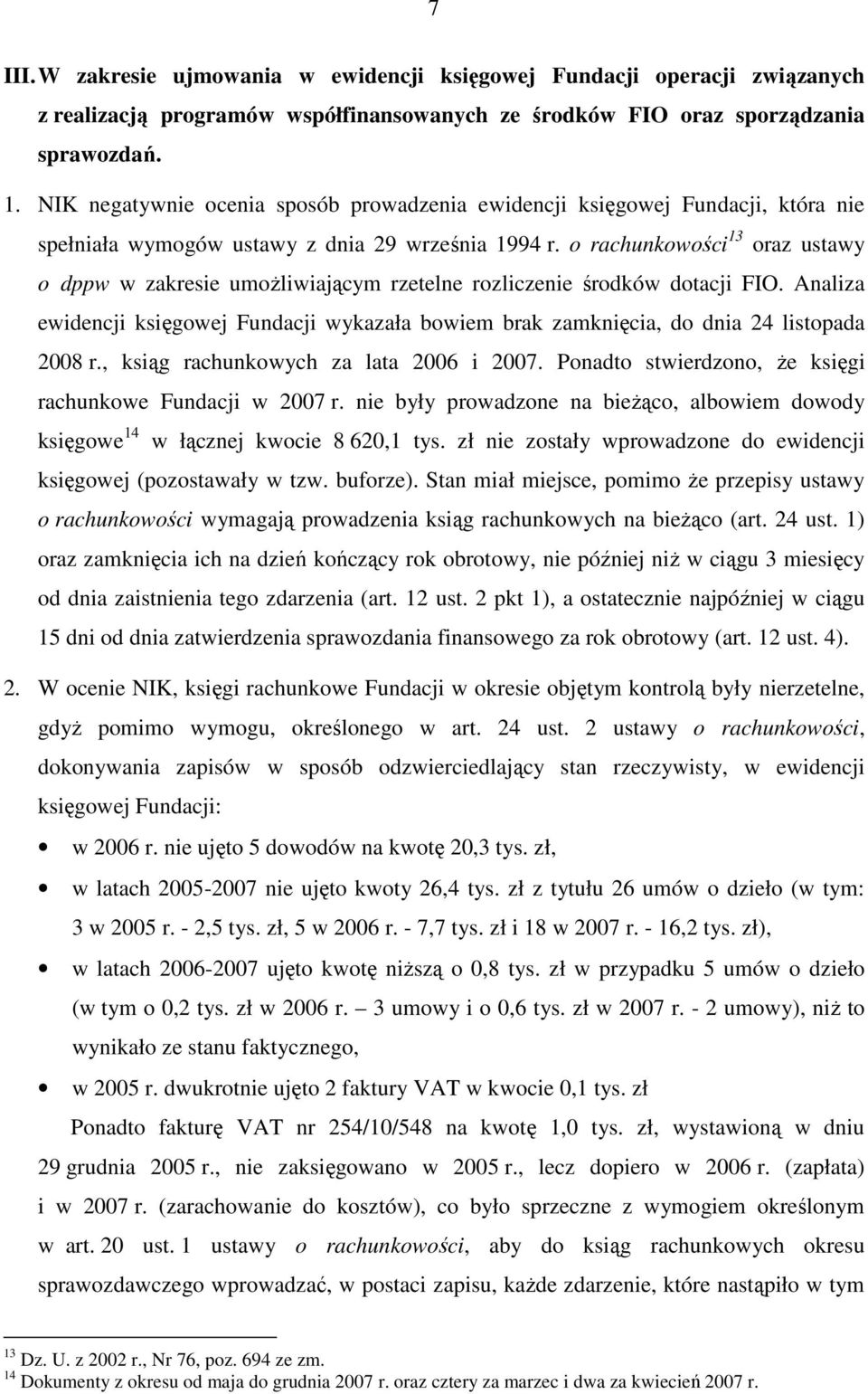 o rachunkowości 13 oraz ustawy o dppw w zakresie umoŝliwiającym rzetelne rozliczenie środków dotacji FIO.