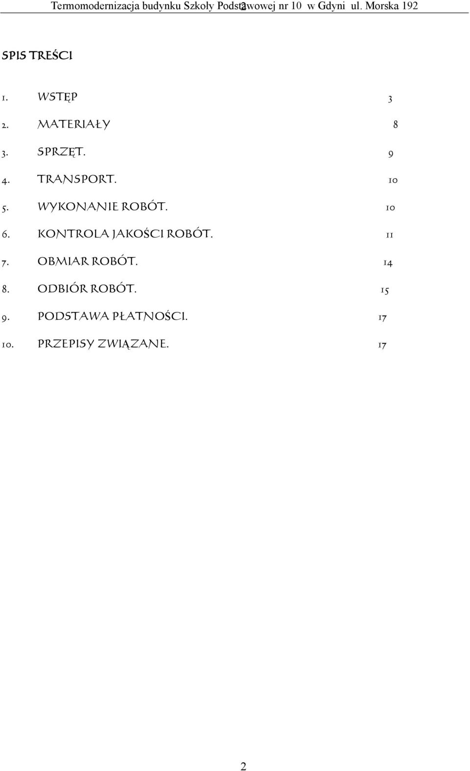 TRANSPORT. 10 5. WYKONANIE ROBÓT. 10 6. KONTROLA JAKOŚCI ROBÓT. 11 7.