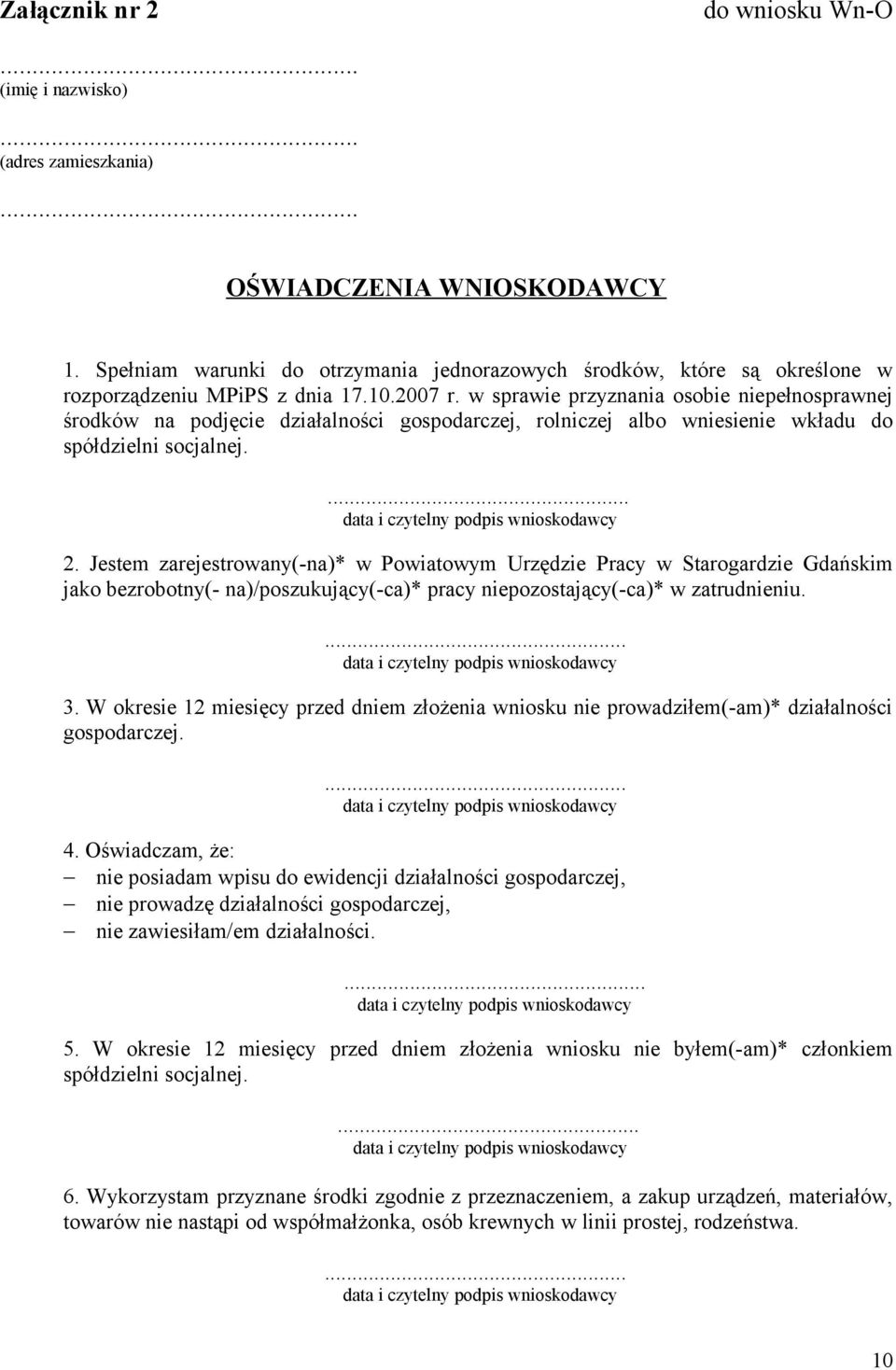 w sprawie przyznania osobie niepełnosprawnej środków na podjęcie działalności gospodarczej, rolniczej albo wniesienie wkładu do spółdzielni socjalnej. 2.