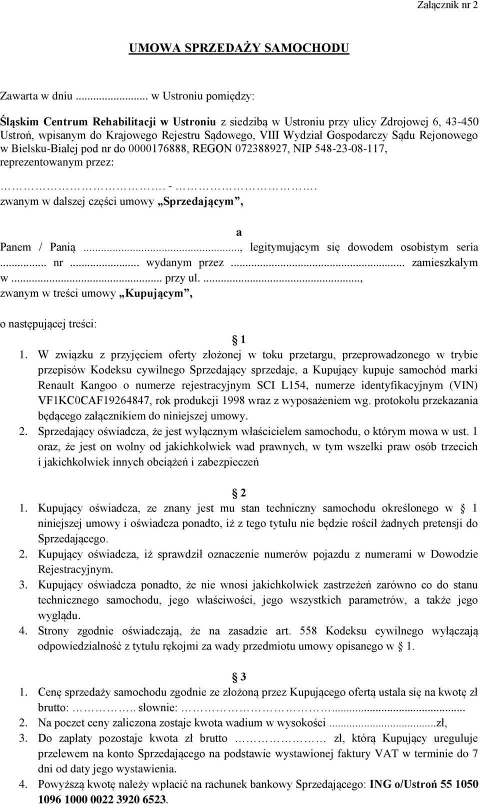 Rejonowego w Bielsku-Białej pod nr do 0000176888, REGON 072388927, NIP 548-23-08-117, reprezentowanym przez:. -. zwanym w dalszej części umowy Sprzedającym, a Panem / Panią.