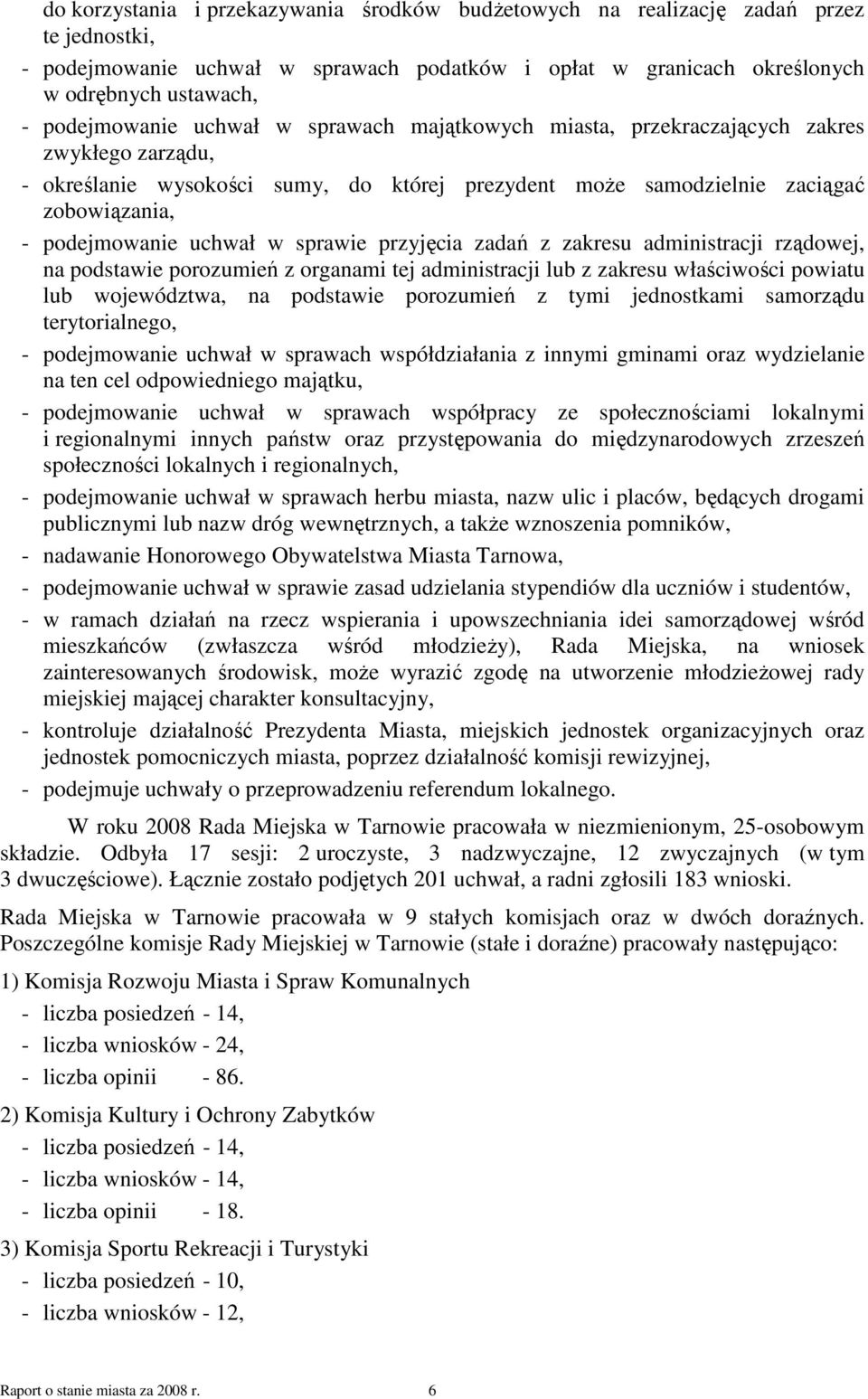 uchwał w sprawie przyjęcia zadań z zakresu administracji rządowej, na podstawie porozumień z organami tej administracji lub z zakresu właściwości powiatu lub województwa, na podstawie porozumień z