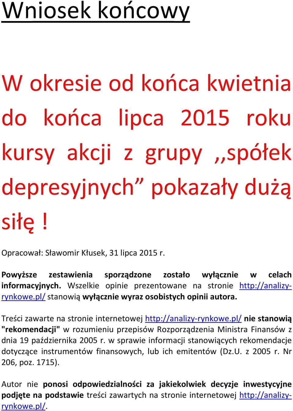 pl/ nie stanowią "rekomendacji" w rozumieniu przepisów Rozporządzenia Ministra Finansów z dnia 19 października 2005 r.