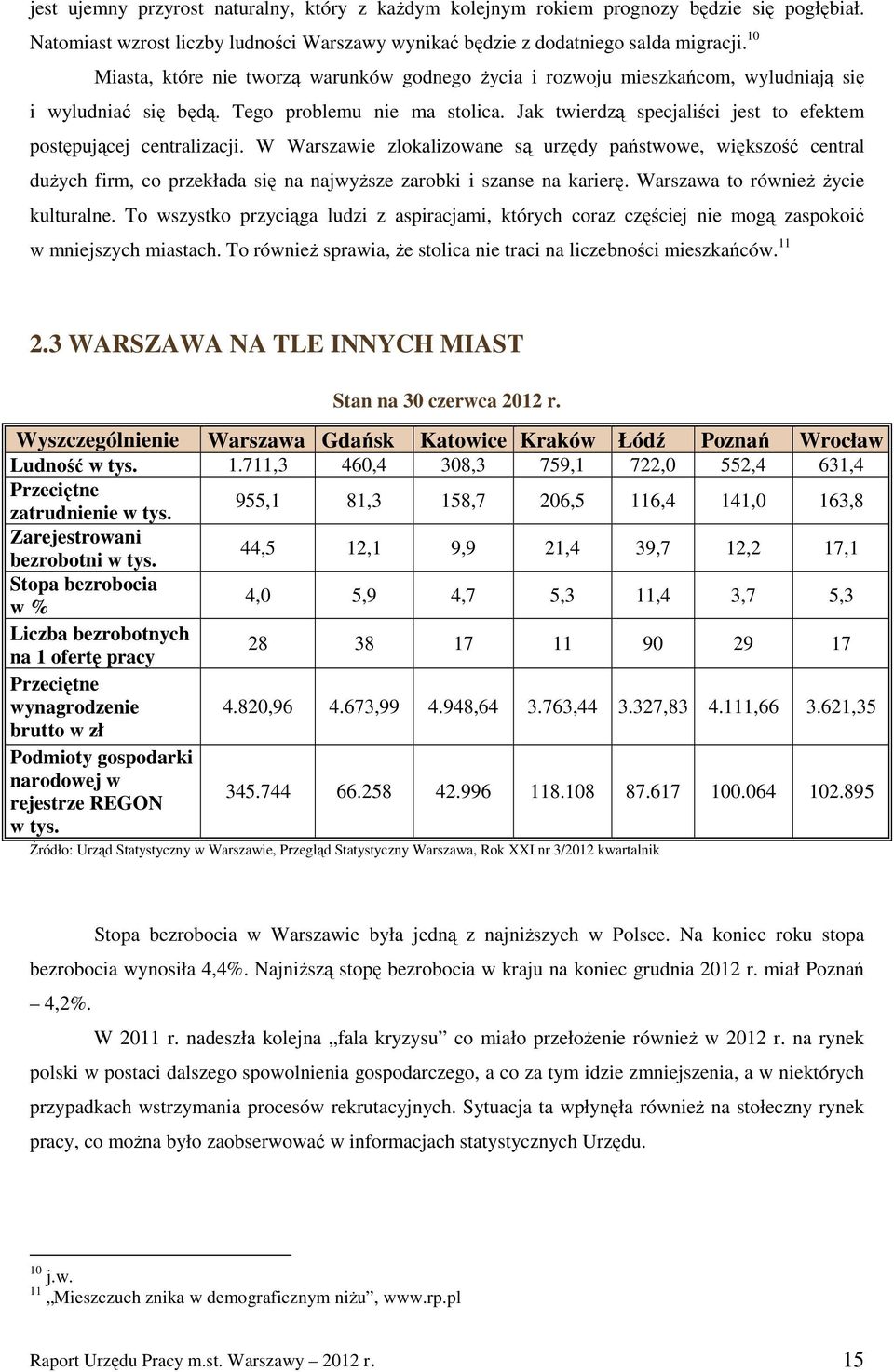 Jak twierdzą specjaliści jest to efektem postępującej centralizacji.