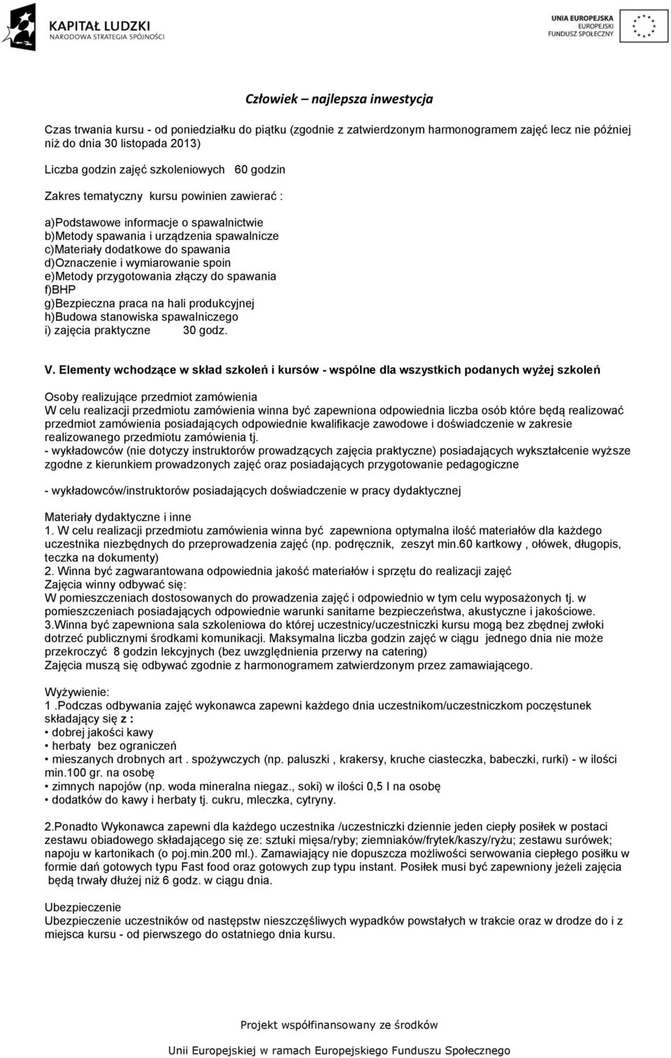 spawalniczego i) zajęcia praktyczne 30 godz. V.
