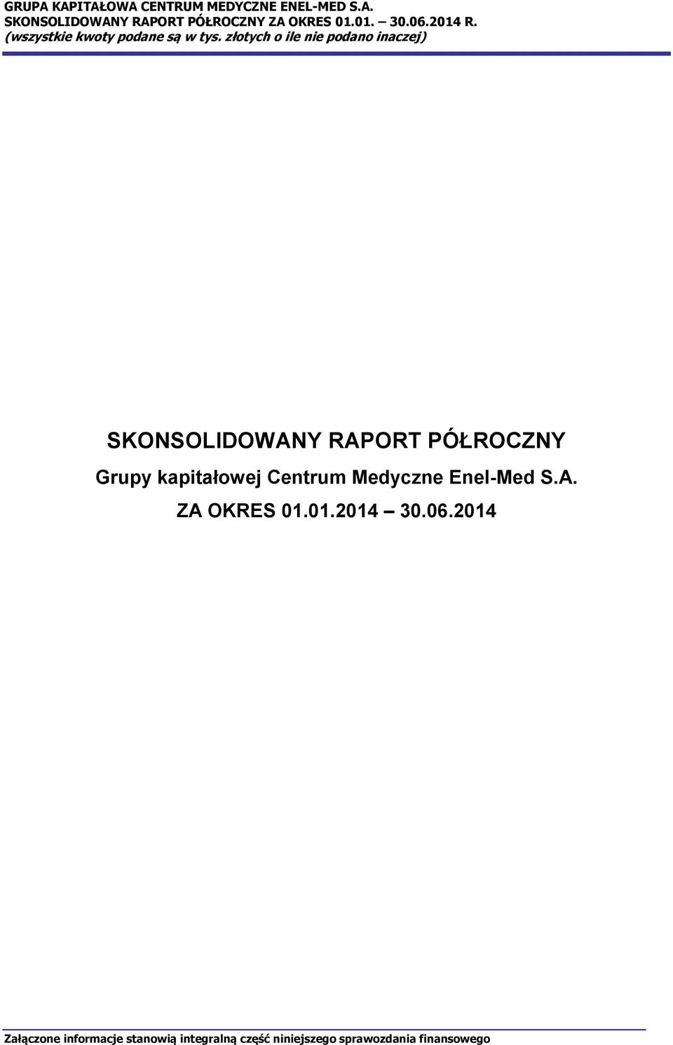 SKONSOLIDOWANY RAPORT PÓŁROCZNY Grupy kapitałowej Centrum Medyczne Enel-Med