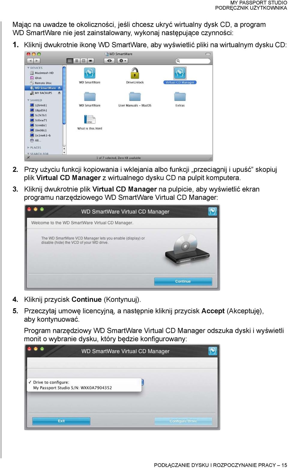 Przy użyciu funkcji kopiowania i wklejania albo funkcji przeciągnij i upuść skopiuj plik Virtual CD Manager z wirtualnego dysku CD na pulpit komputera. 3.